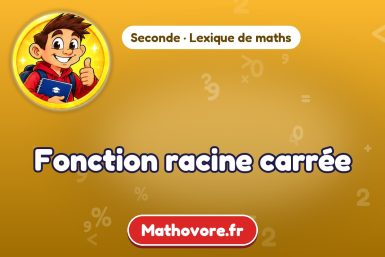 Fonction racine carrée : définition et exemple – lexique de maths Mathovore