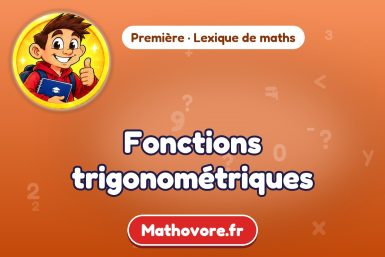 Fonctions trigonométriques : définition et exemple – lexique de maths Mathovore