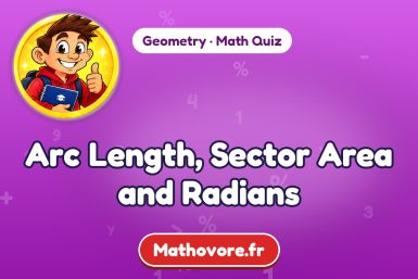 Arc Length, Sector Area and Radians – Geometry math quiz