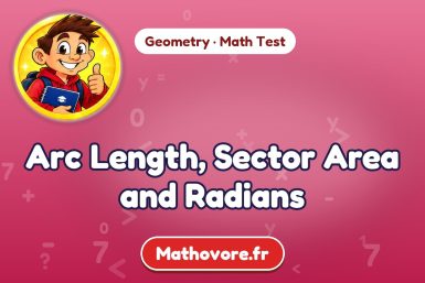 Arc Length, Sector Area and Radians – Geometry math test