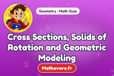 Cross Sections, Solids of Rotation and Geometric Modeling – Geometry math quiz