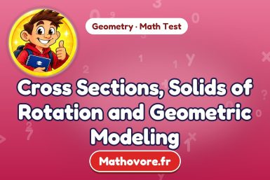 Cross Sections, Solids of Rotation and Geometric Modeling – Geometry math test