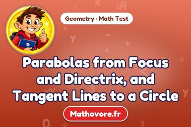 Parabolas from Focus and Directrix, and Tangent Lines to a Circle – Geometry math test