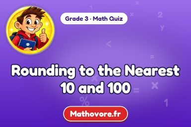 Rounding to the Nearest 10 and 100 – Grade 3 math quiz