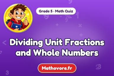 Dividing Unit Fractions and Whole Numbers – Grade 5 math quiz