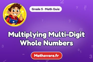Multiplying Multi-Digit Whole Numbers – Grade 5 math quiz