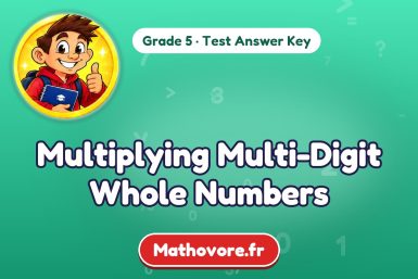 Multiplying Multi-Digit Whole Numbers – Grade 5 math test answer key