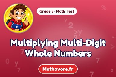 Multiplying Multi-Digit Whole Numbers – Grade 5 math test