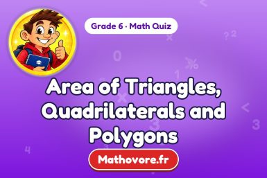 Area of Triangles, Quadrilaterals and Polygons – Grade 6 math quiz