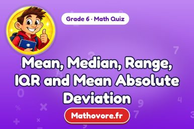 Mean, Median, Range, IQR and Mean Absolute Deviation – Grade 6 math quiz