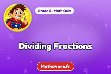 Dividing Fractions – Grade 6 math quiz