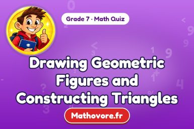 Drawing Geometric Figures and Constructing Triangles – Grade 7 math quiz