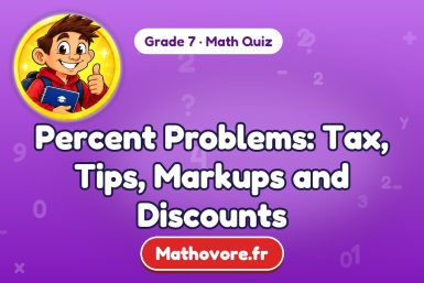 Percent Problems: Tax, Tips, Markups and Discounts – Grade 7 math quiz