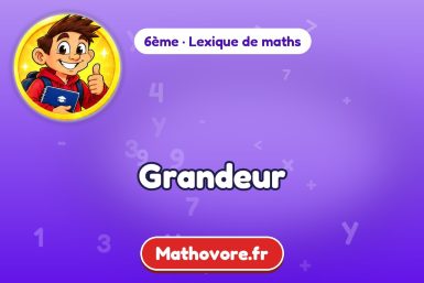 Grandeur : définition et exemple – lexique de maths Mathovore