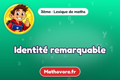 Identité remarquable : définition et exemple – lexique de maths Mathovore
