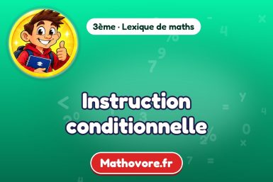 Instruction conditionnelle : définition et exemple – lexique de maths Mathovore