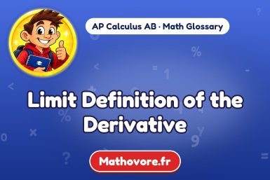 Limit Definition of the Derivative – definition and example, AP Calculus AB math glossary – Mathovore