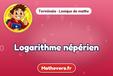Logarithme népérien : définition et exemple – lexique de maths Mathovore