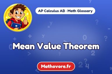 Mean Value Theorem – definition and example, AP Calculus AB math glossary – Mathovore