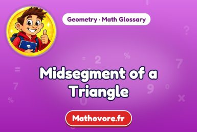 Midsegment of a Triangle – definition and example, Geometry math glossary – Mathovore