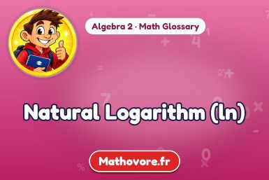 Natural Logarithm (ln) – definition and example, Algebra 2 math glossary – Mathovore