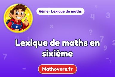 Lexique de maths en sixième – lexique de maths Mathovore