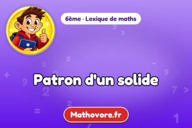 Patron d'un solide : définition et exemple – lexique de maths Mathovore