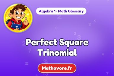 Perfect Square Trinomial – definition and example, Algebra 1 math glossary – Mathovore