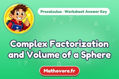 Complex Factorization and Volume of a Sphere – Precalculus math worksheet answer key