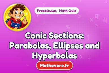 Conic Sections: Parabolas, Ellipses and Hyperbolas – Precalculus math quiz