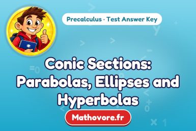 Conic Sections: Parabolas, Ellipses and Hyperbolas – Precalculus math test answer key