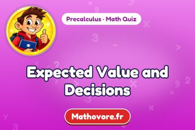 Expected Value and Decisions – Precalculus math quiz