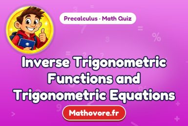 Inverse Trigonometric Functions and Trigonometric Equations – Precalculus math quiz