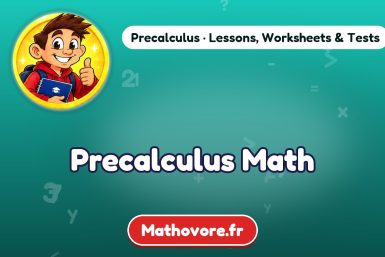 Precalculus math lessons, worksheets, tests and quizzes – Mathovore