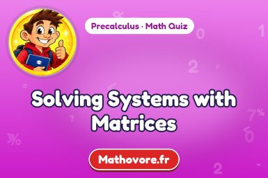 Solving Systems with Matrices – Precalculus math quiz