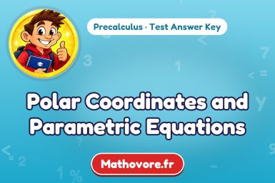 Polar Coordinates and Parametric Equations – Precalculus math test answer key