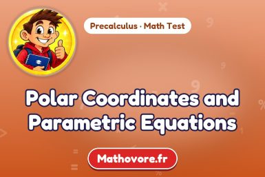 Polar Coordinates and Parametric Equations – Precalculus math test