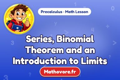 Series, Binomial Theorem and an Introduction to Limits – Precalculus math lesson