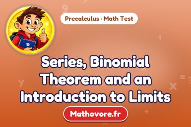 Series, Binomial Theorem and an Introduction to Limits – Precalculus math test