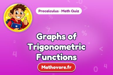 Graphs of Trigonometric Functions – Precalculus math quiz
