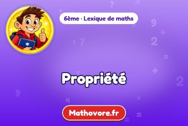 Propriété : définition et exemple – lexique de maths Mathovore