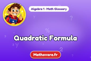Quadratic Formula – definition and example, Algebra 1 math glossary – Mathovore