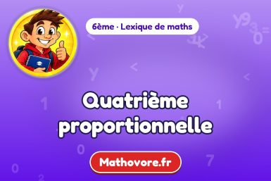 Quatrième proportionnelle : définition et exemple – lexique de maths Mathovore