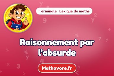 Raisonnement par l'absurde : définition et exemple – lexique de maths Mathovore