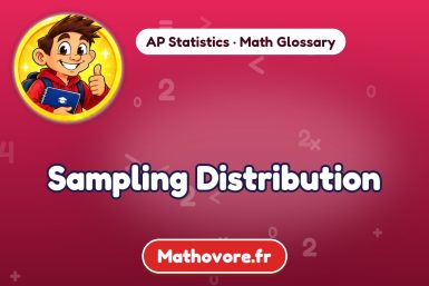Sampling Distribution – definition and example, AP Statistics math glossary – Mathovore