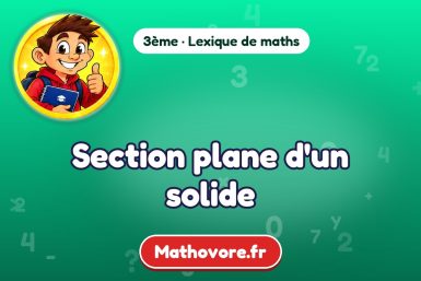 Section plane d'un solide : définition et exemple – lexique de maths Mathovore