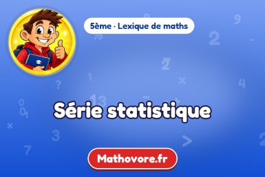 Série statistique : définition et exemple – lexique de maths Mathovore