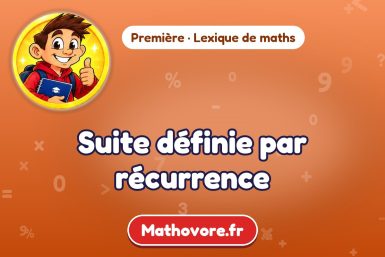 Suite définie par récurrence : définition et exemple – lexique de maths Mathovore