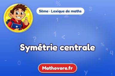 Symétrie centrale : définition et exemple – lexique de maths Mathovore
