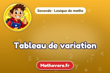 Tableau de variation : définition et exemple – lexique de maths Mathovore
